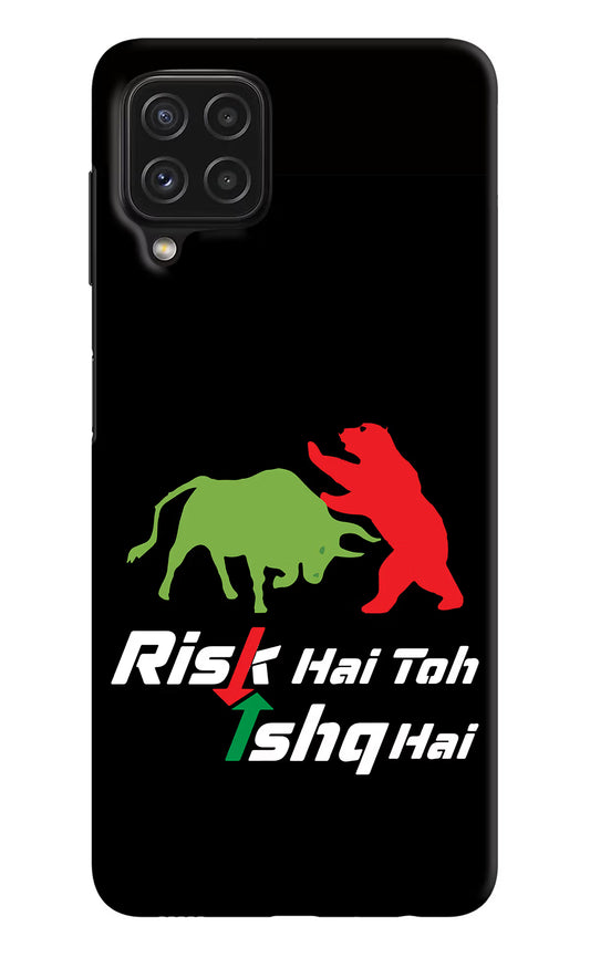 Risk Hai Toh Ishq Hai Samsung A22 4G Hard Case Back Cover by Casekaro