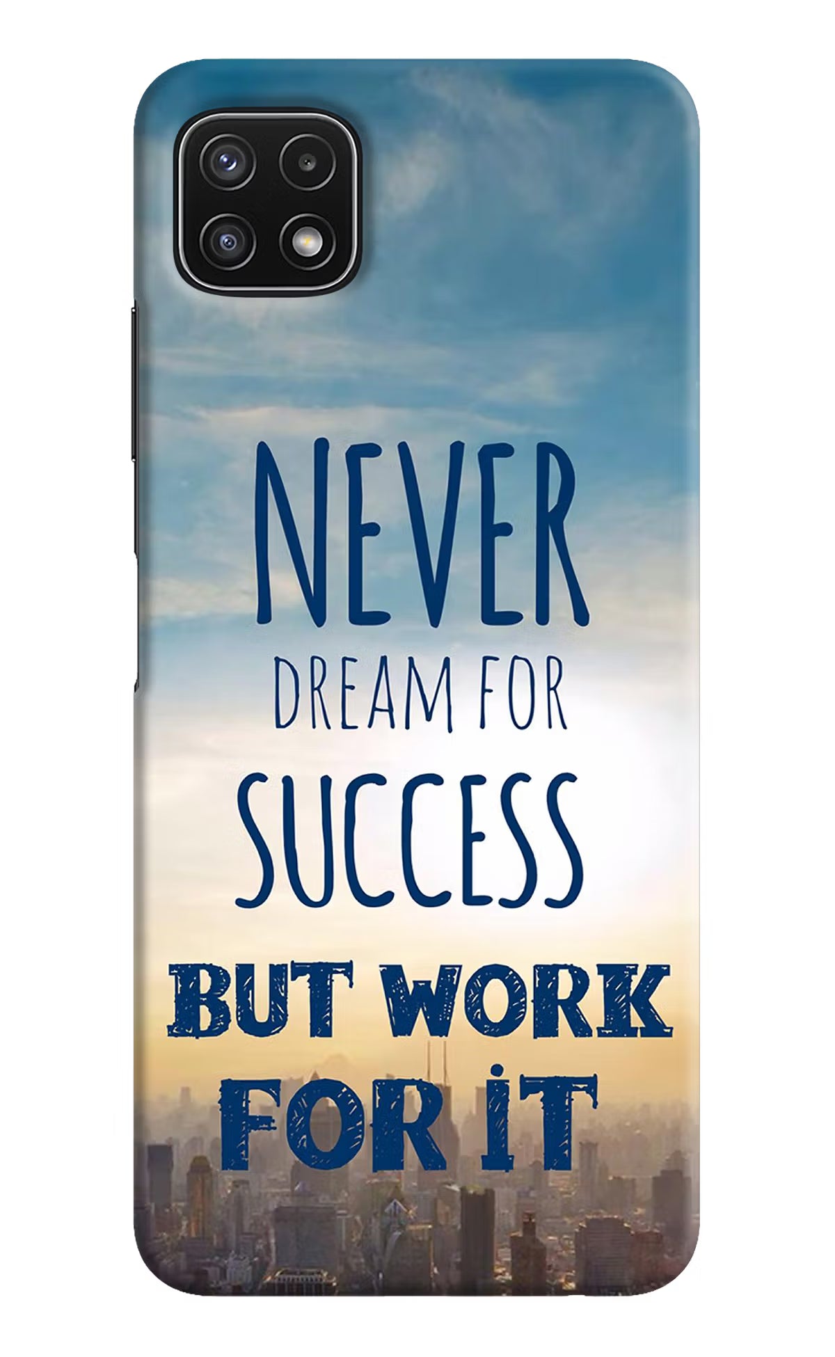 Never Dream For Success But Work For It Samsung A22 5G Hard Case Back Cover by Casekaro