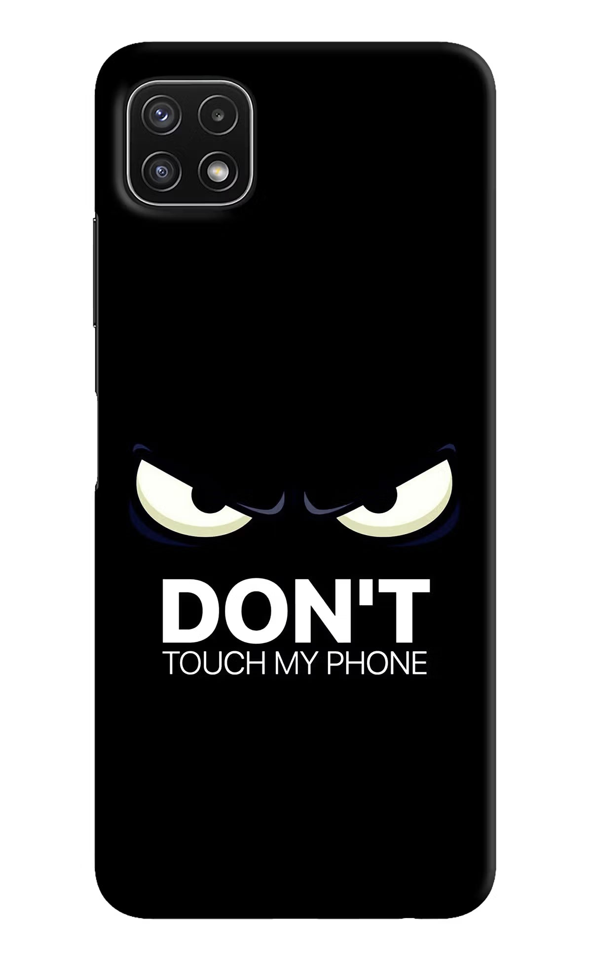 Don'T Touch My Phone Samsung A22 5G Hard Case Back Cover by Casekaro