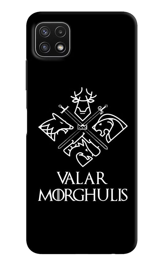 Valar Morghulis | Game Of Thrones Samsung A22 5G Hard Case Back Cover by Casekaro