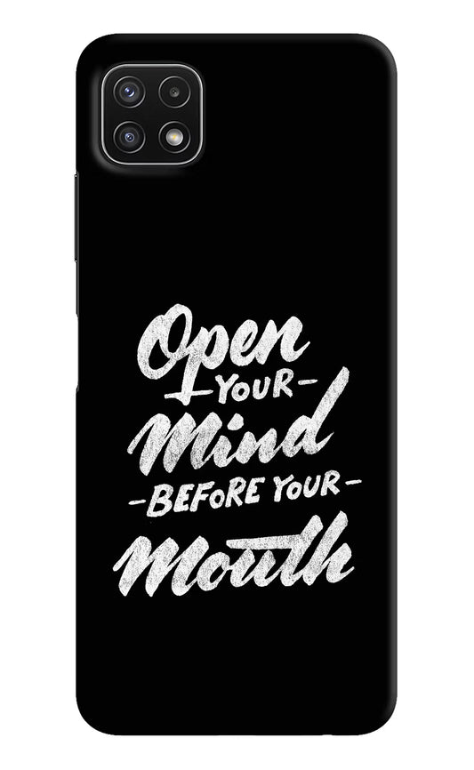 Open Your Mind Before Your Mouth Samsung A22 5G Hard Case Back Cover by Casekaro