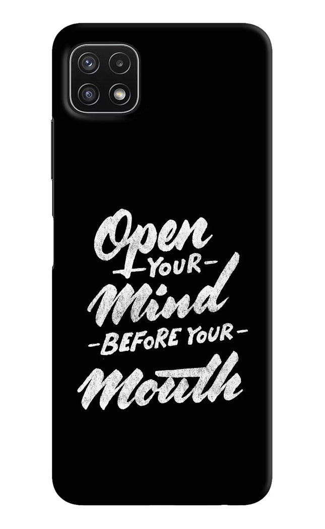 Open Your Mind Before Your Mouth Samsung A22 5G Hard Case Back Cover by Casekaro