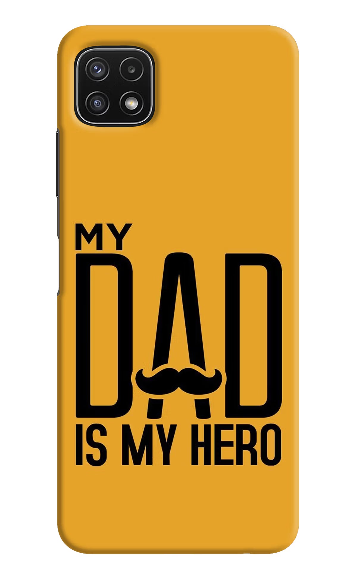 My Dad Is My Hero Samsung A22 5G Hard Case Back Cover by Casekaro