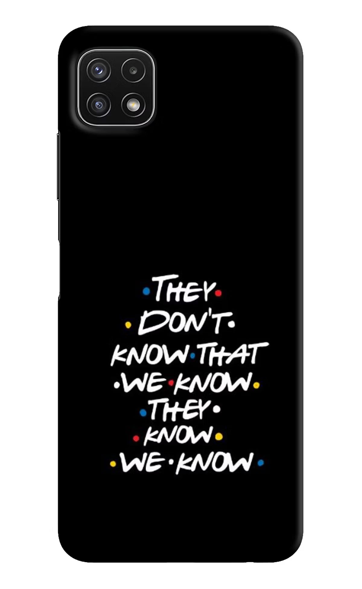 FRIENDS Dialogue Samsung A22 5G Hard Case Back Cover by Casekaro