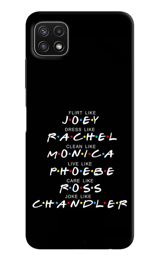 FRIENDS Character Samsung A22 5G Hard Case Back Cover by Casekaro