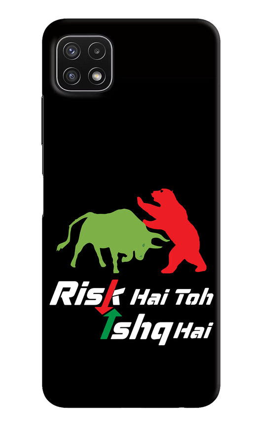 Risk Hai Toh Ishq Hai Samsung A22 5G Hard Case Back Cover by Casekaro