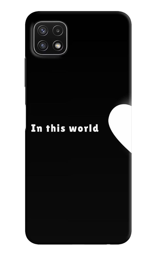 This World Samsung A22 5G Hard Case Back Cover by Casekaro
