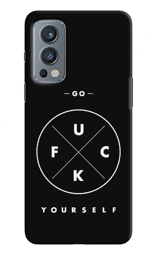 Go Fuck Yourself OnePlus Nord 2 5G Hard Case Back Cover by Casekaro
