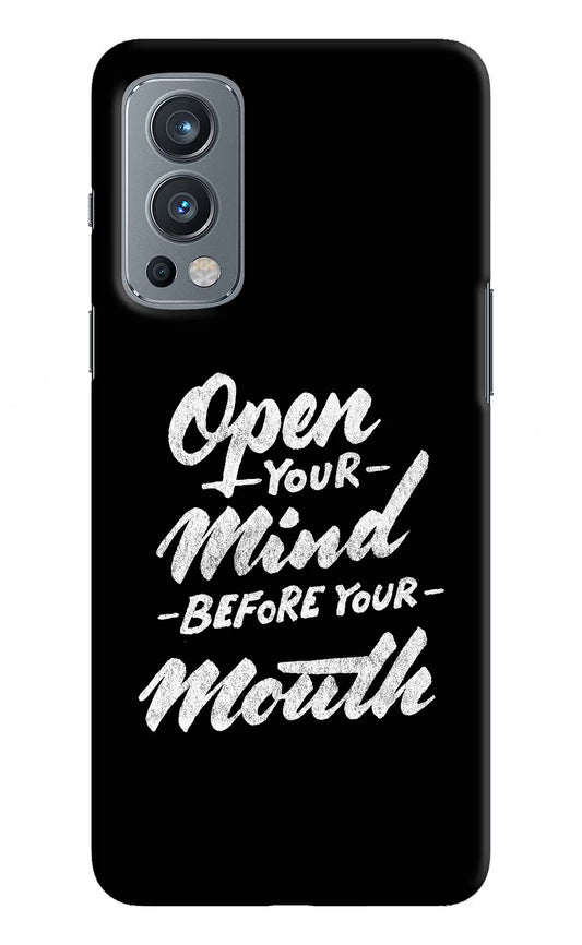 Open Your Mind Before Your Mouth OnePlus Nord 2 5G Hard Case Back Cover by Casekaro