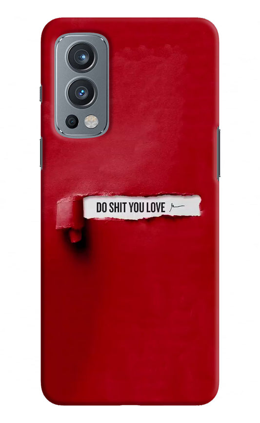 Do Shit You Love OnePlus Nord 2 5G Hard Case Back Cover by Casekaro
