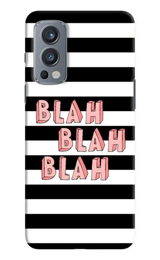 Blah Blah Blah OnePlus Nord 2 5G Hard Case Back Cover by Casekaro