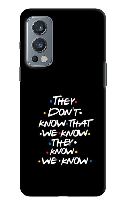 FRIENDS Dialogue OnePlus Nord 2 5G Hard Case Back Cover by Casekaro