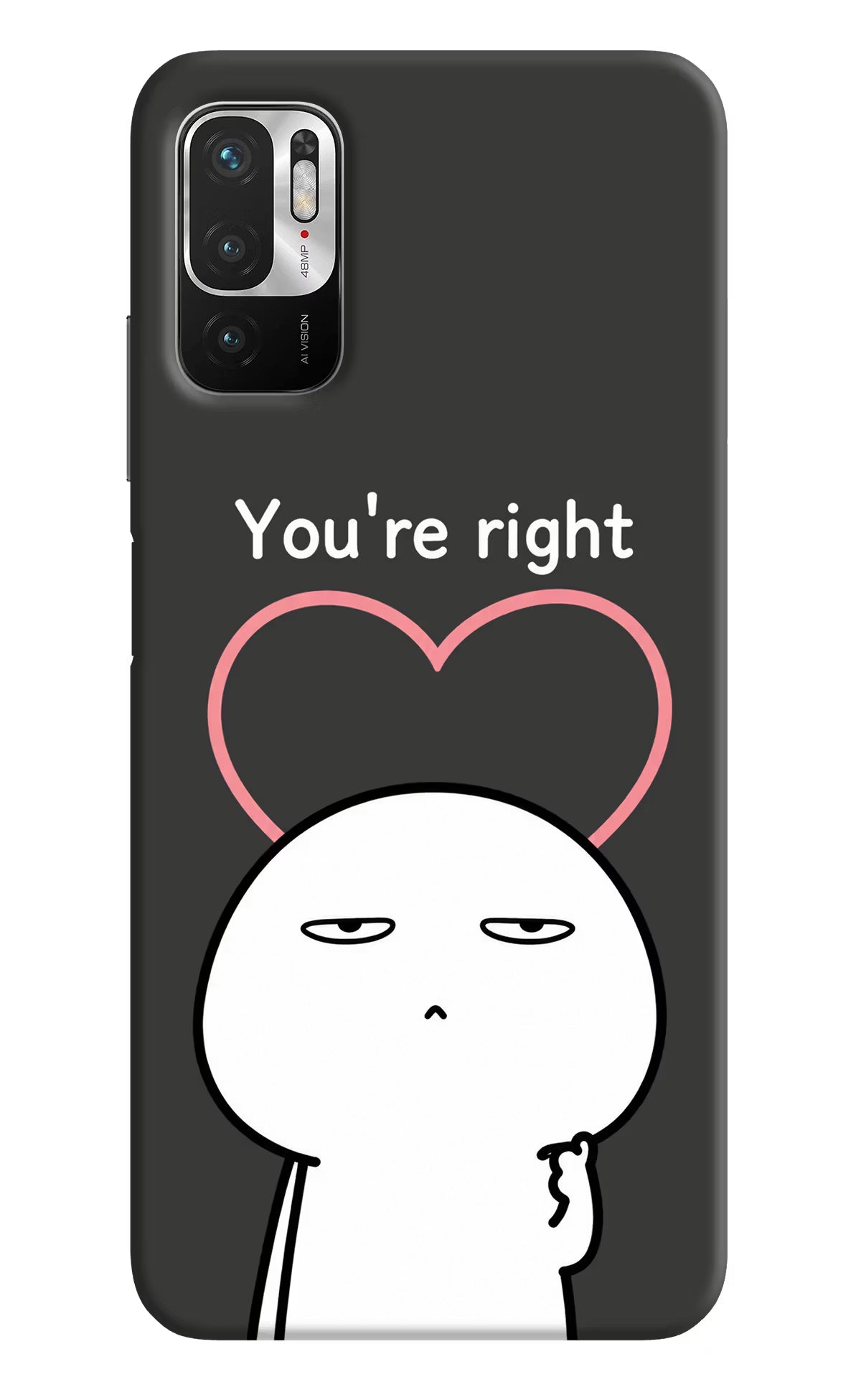 You're Right Redmi Note 10T 5G Back Cover
