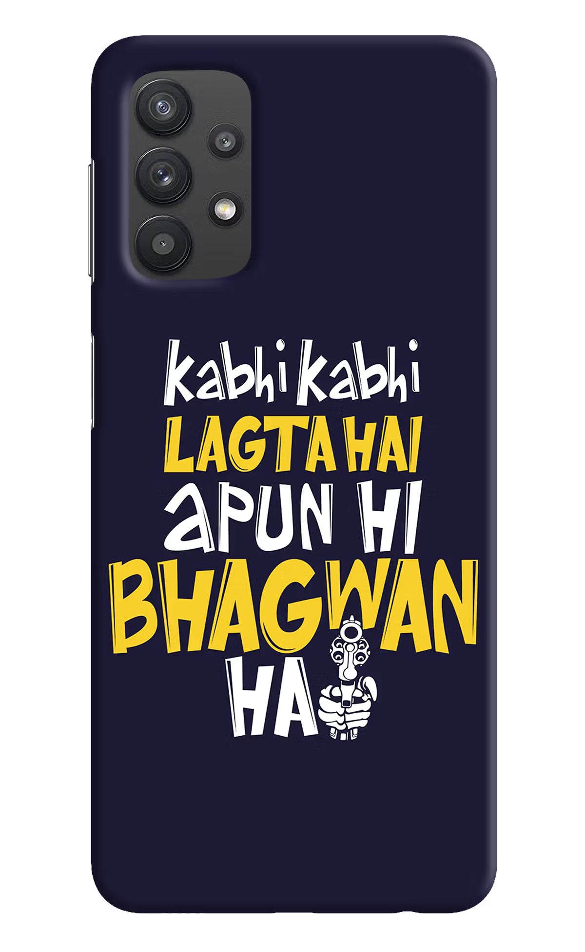 Kabhi Kabhi Lagta Hai Apun Hi Bhagwan Hai Samsung M32 5G Hard Case Back Cover by Casekaro