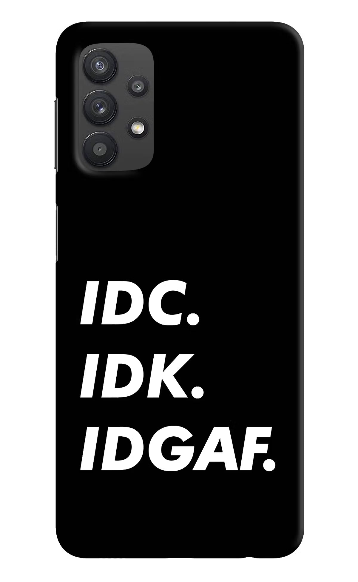 Idc Idk Idgaf Samsung M32 5G Hard Case Back Cover by Casekaro