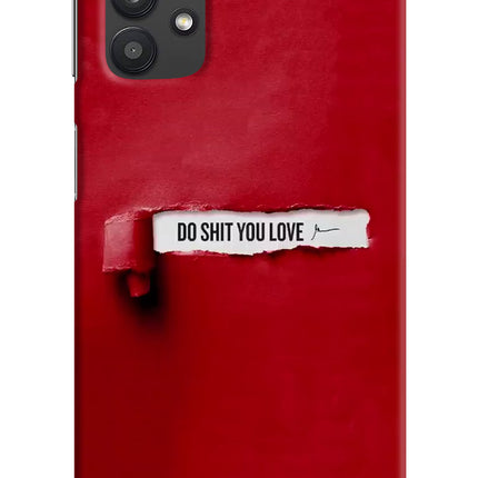 Do Shit You Love Samsung M32 5G Hard Case Back Cover by Casekaro