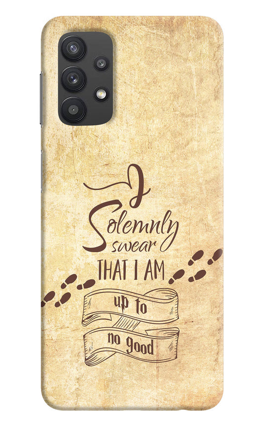 I Solemnly swear that i up to no good Samsung M32 5G Hard Case Back Cover by Casekaro
