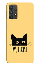 Ew People Catitude Samsung M32 5G Hard Case Back Cover by Casekaro