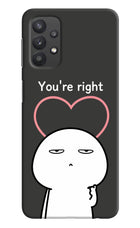 You're Right Samsung M32 5G Hard Case Back Cover by Casekaro