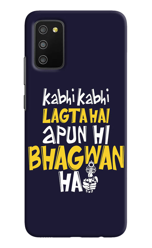 Kabhi Kabhi Lagta Hai Apun Hi Bhagwan Hai Samsung M02s Hard Case Back Cover by Casekaro