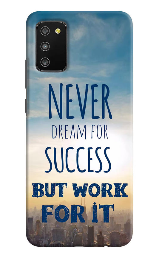 Never Dream For Success But Work For It Samsung M02s Hard Case Back Cover by Casekaro