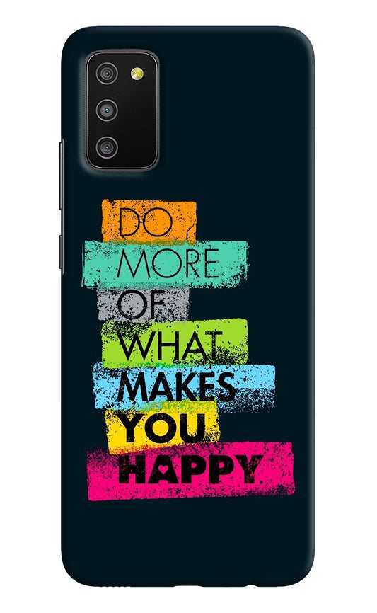 Do More Of What Makes You Happy Samsung M02s Hard Case Back Cover by Casekaro