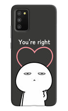 You're Right Samsung M02s Hard Case Back Cover by Casekaro