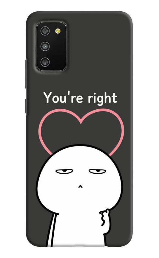 You're Right Samsung M02s Hard Case Back Cover by Casekaro