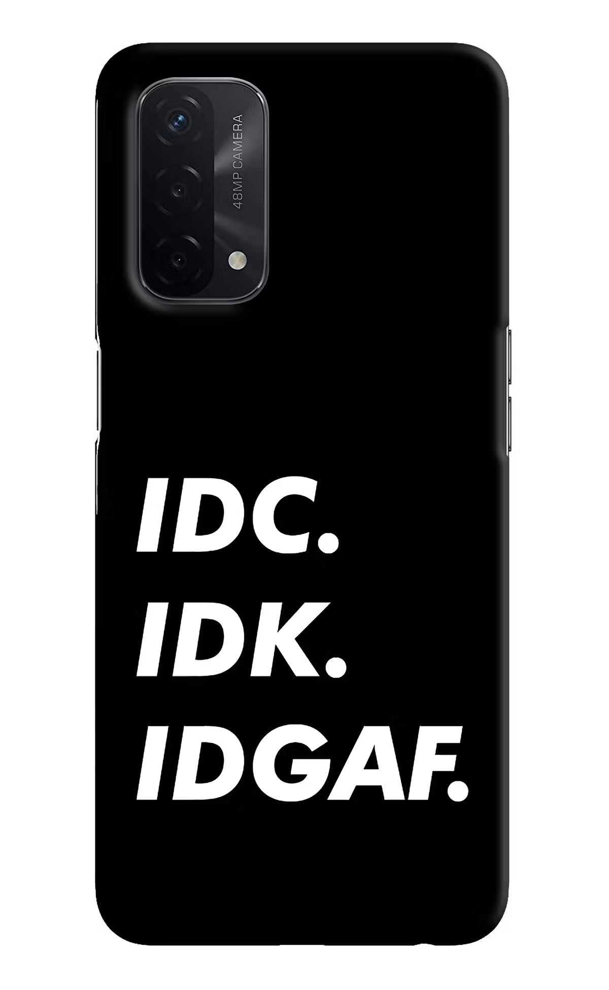 Idc Idk Idgaf Oppo A74 5G Hard Case Back Cover by Casekaro