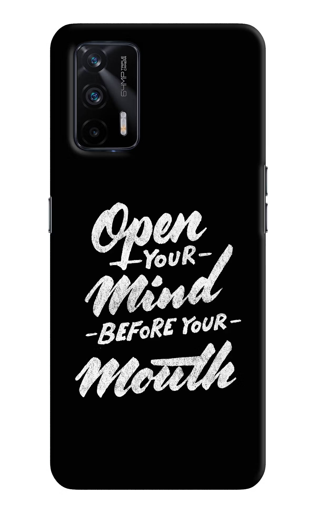 Open Your Mind Before Your Mouth Realme X7 Max Hard Case Back Cover by Casekaro