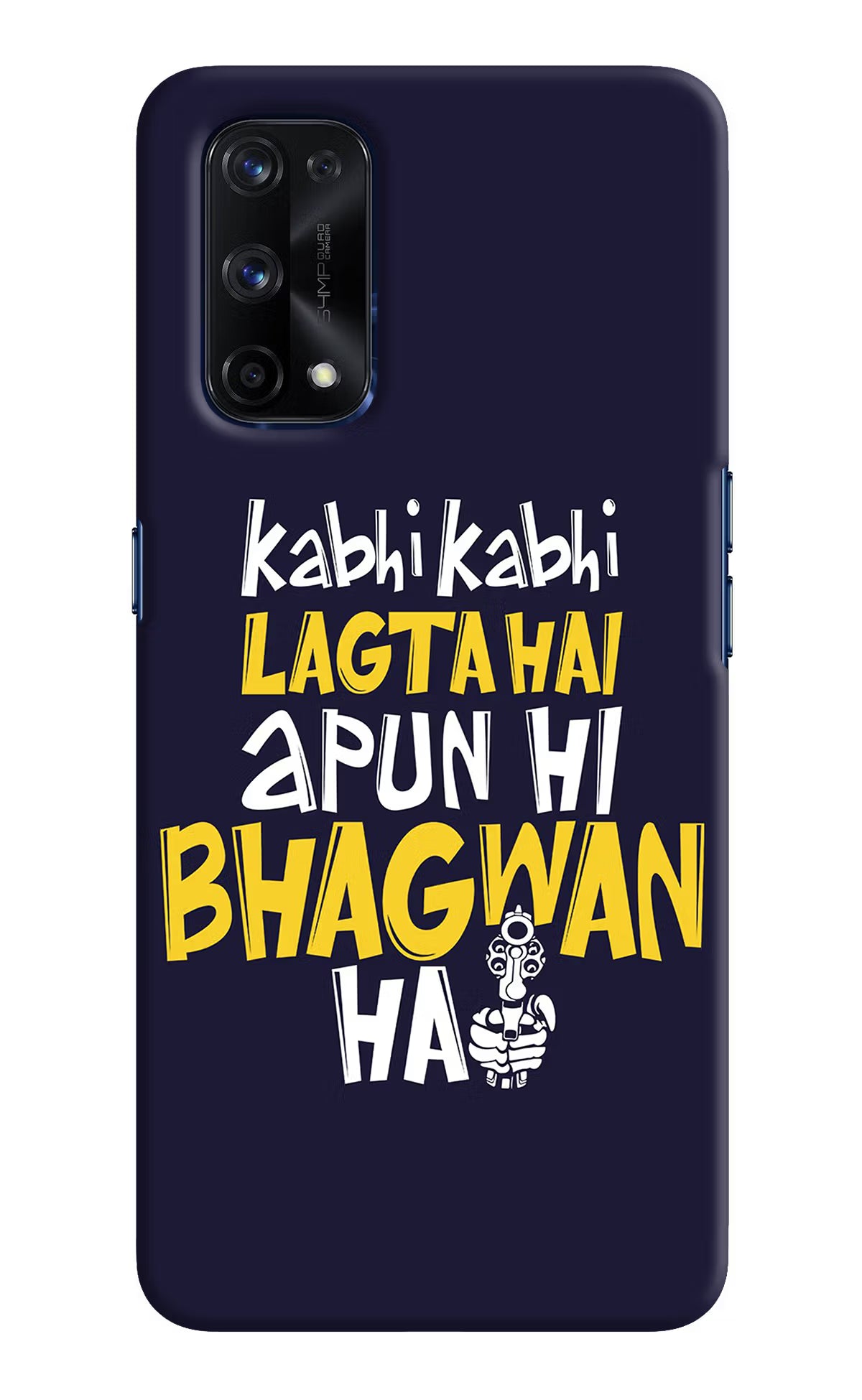 Kabhi Kabhi Lagta Hai Apun Hi Bhagwan Hai Realme X7 Pro Hard Case Back Cover by Casekaro