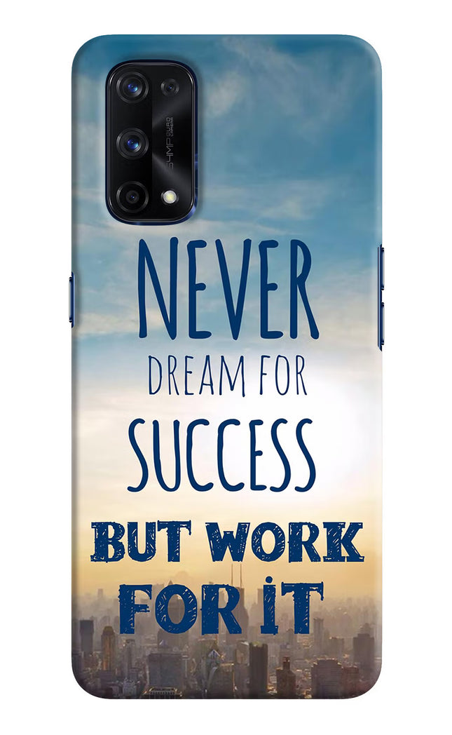 Never Dream For Success But Work For It Realme X7 Pro Hard Case Back Cover by Casekaro