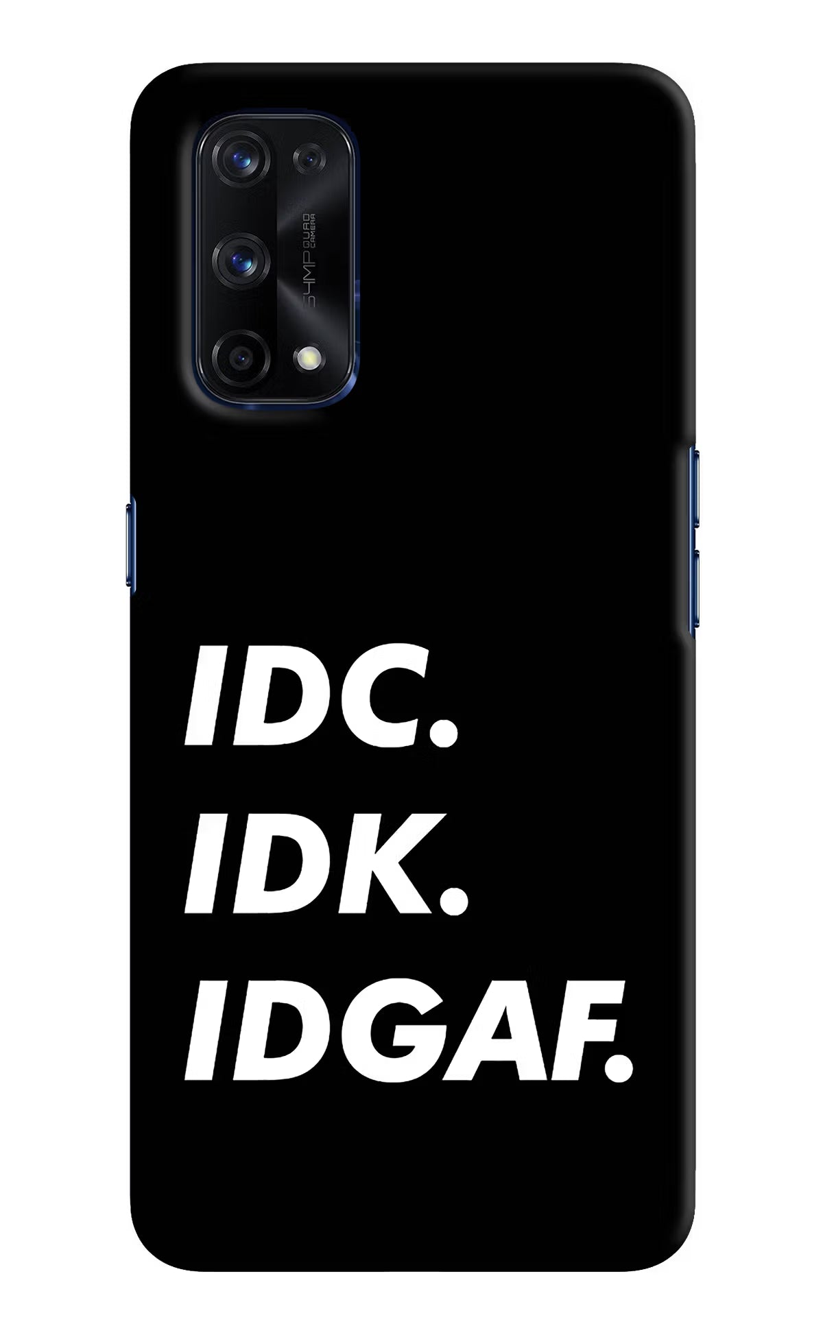 Idc Idk Idgaf Realme X7 Pro Hard Case Back Cover by Casekaro