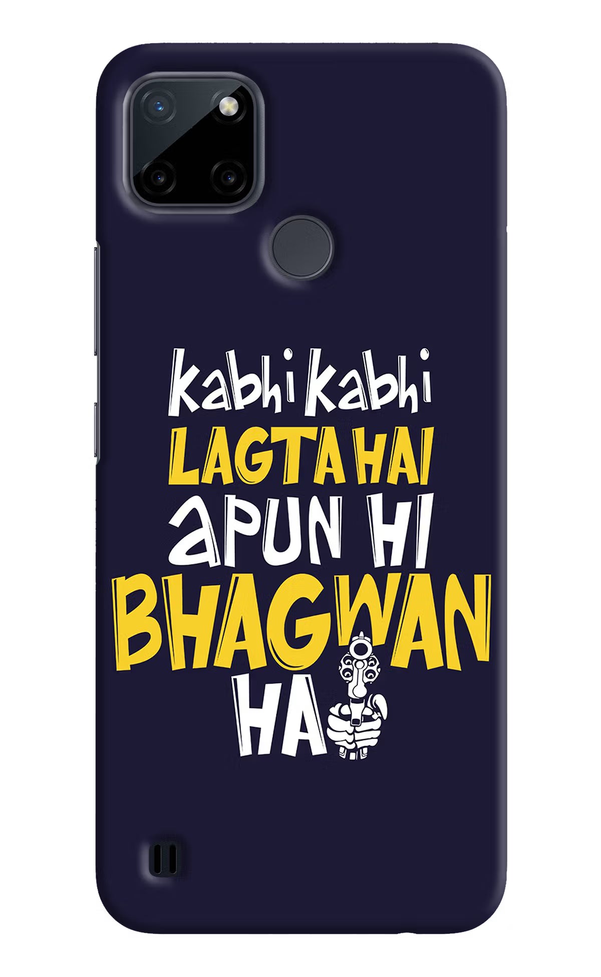 Kabhi Kabhi Lagta Hai Apun Hi Bhagwan Hai Realme C21Y/C25Y Hard Case Back Cover by Casekaro