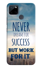 Never Dream For Success But Work For It Realme C21Y/C25Y Hard Case Back Cover by Casekaro