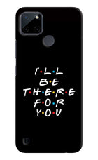 I'll Be There For You Realme C21Y/C25Y Hard Case Back Cover by Casekaro