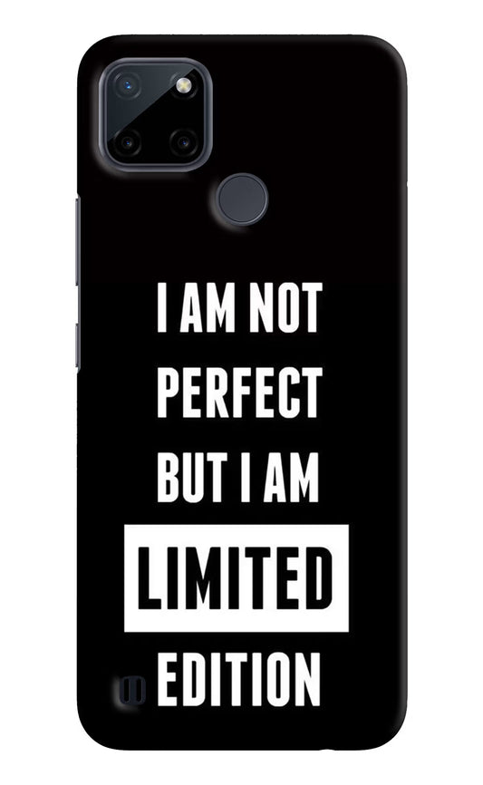 I Am Not Perfect But I Am Limited Edition Realme C21Y/C25Y Hard Case Back Cover by Casekaro