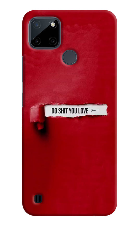 Do Shit You Love Realme C21Y/C25Y Hard Case Back Cover by Casekaro