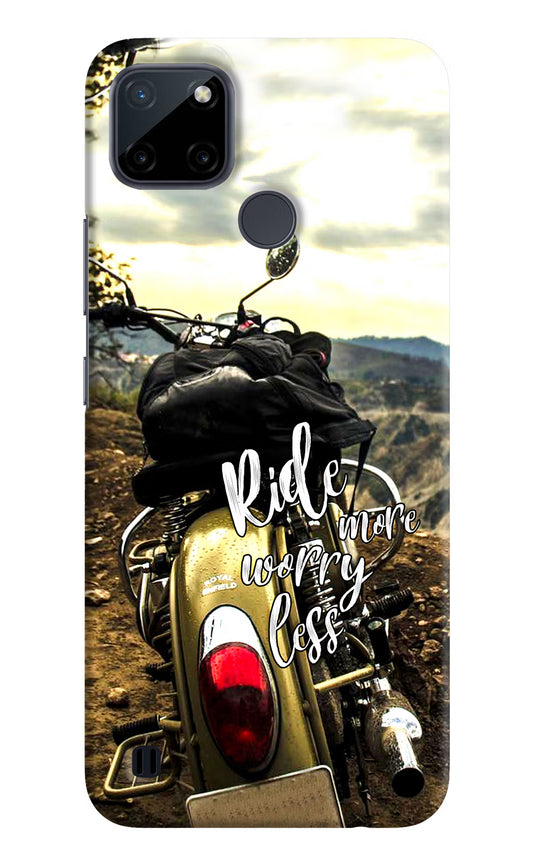 Ride More Worry Less Realme C21Y/C25Y Hard Case Back Cover by Casekaro