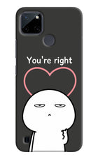 You're Right Realme C21Y/C25Y Hard Case Back Cover by Casekaro