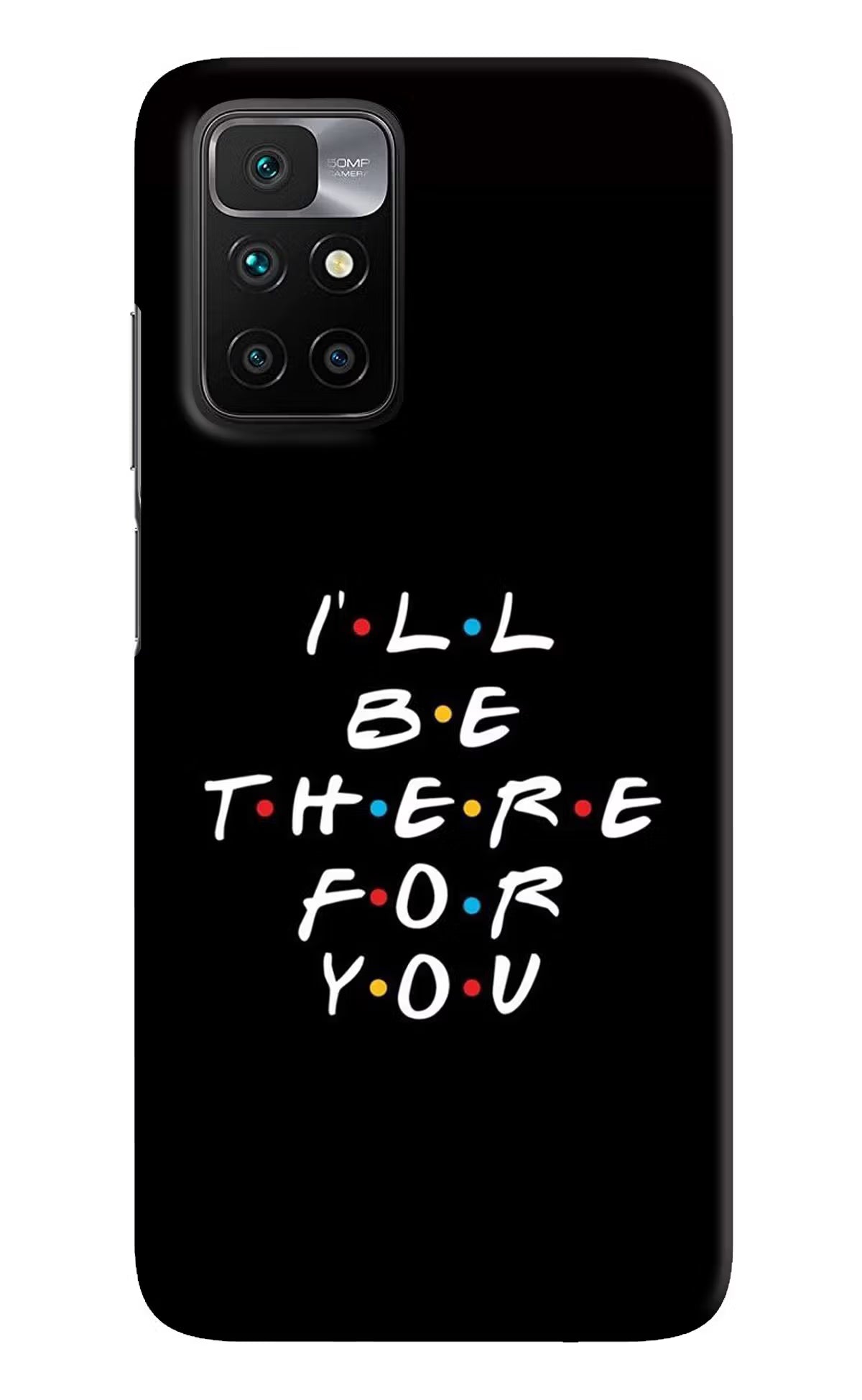 I'll Be There For You Redmi 10 Prime Hard Case Back Cover by Casekaro