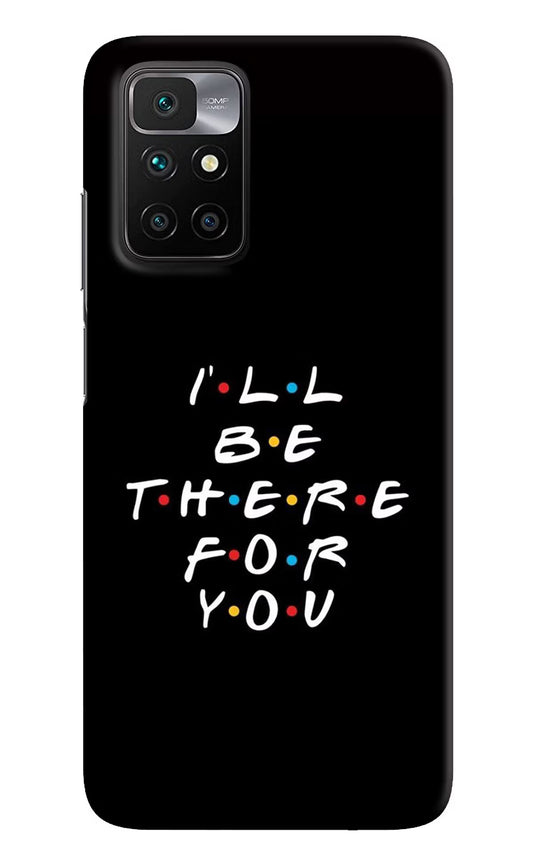 I'll Be There For You Redmi 10 Prime Hard Case Back Cover by Casekaro