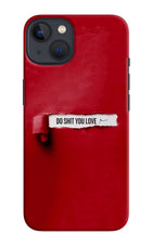 Do Shit You Love iPhone 13 Hard Case Back Cover by Casekaro