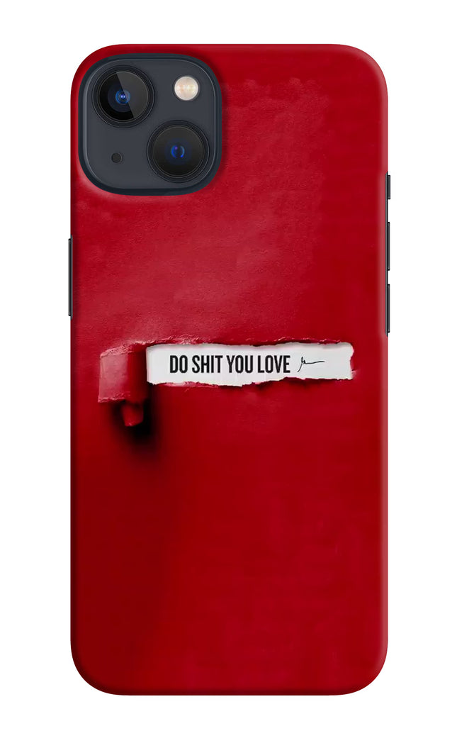Do Shit You Love iPhone 13 Hard Case Back Cover by Casekaro