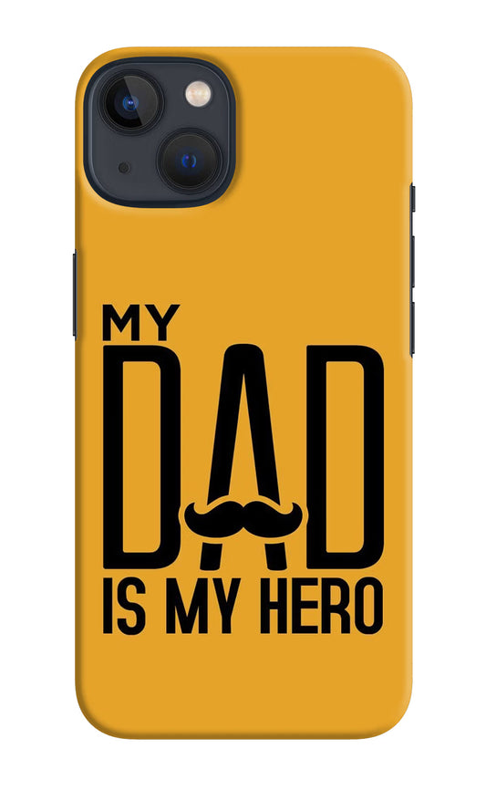 My Dad Is My Hero iPhone 13 Hard Case Back Cover by Casekaro