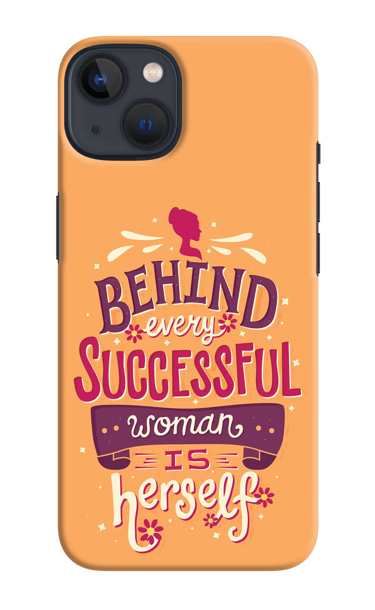 Behind Every Successful Woman There Is Herself iPhone 13 Hard Case Back Cover by Casekaro
