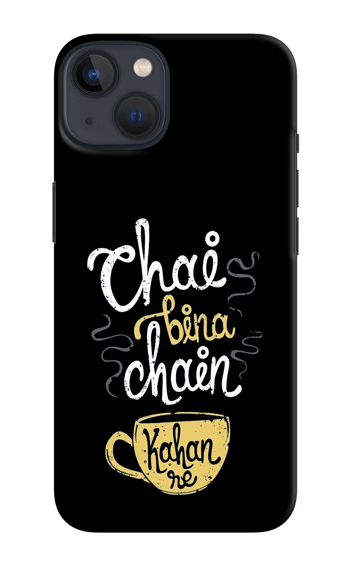 Chai Bina Chain Kaha Re iPhone 13 Hard Case Back Cover by Casekaro