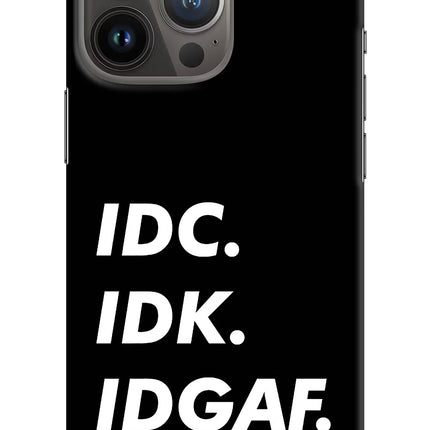 Idc Idk Idgaf iPhone 13 Pro Hard Case Back Cover by Casekaro