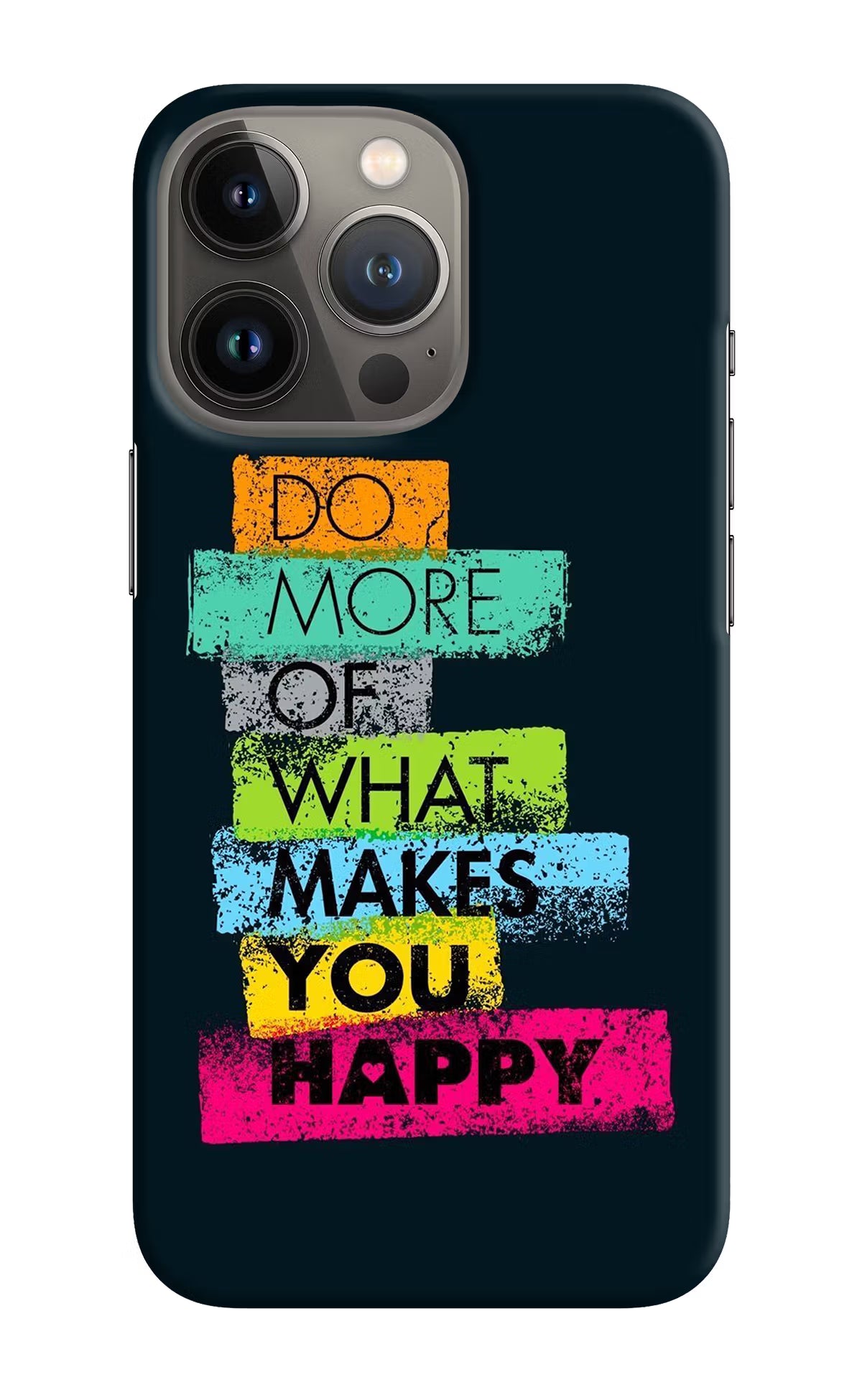 Do More Of What Makes You Happy iPhone 13 Pro Hard Case Back Cover by Casekaro