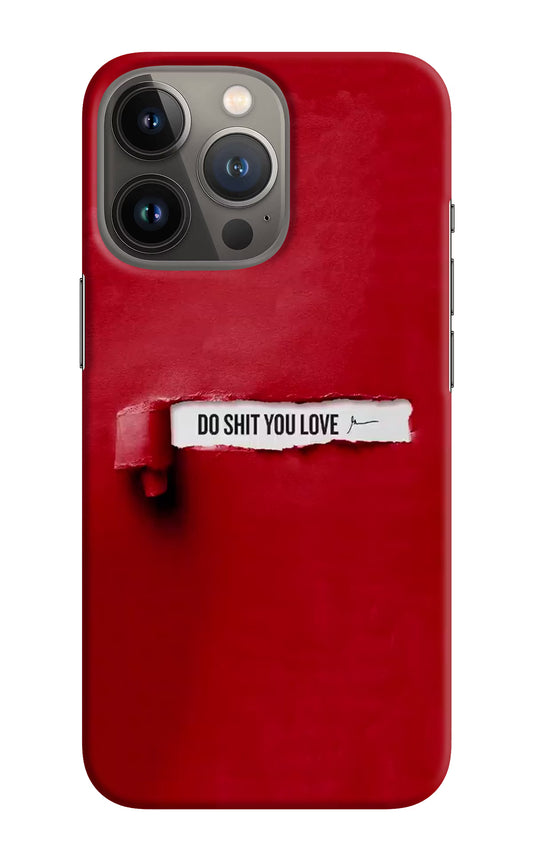 Do Shit You Love iPhone 13 Pro Hard Case Back Cover by Casekaro